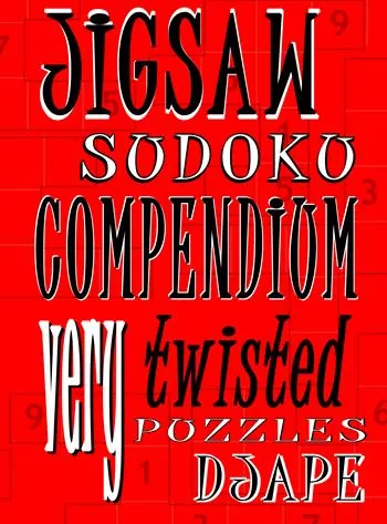 Jigsaw soduko Compendium: Very twisted puzzles book