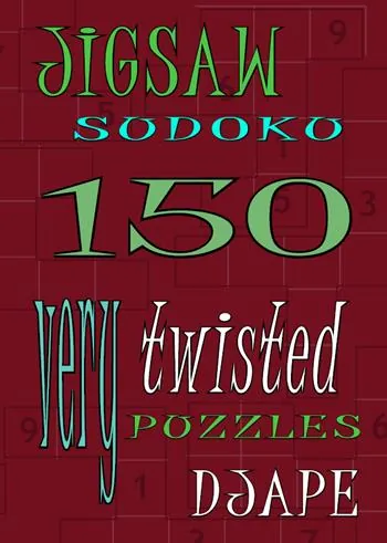 Jigsaw soduko: 150 Very Twisted Puzzles book