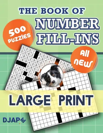 The Book of Number Fill-Ins: 500 Puzzles Large Print