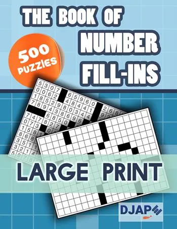 The Book of 500 Number Fill-Ins Puzzles in Large Print